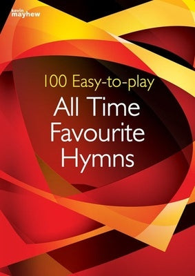 100 EASY TO PLAY ALL TIME FAVOURITE HYMNS FOR PIANO