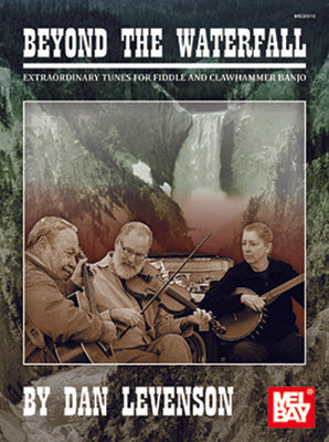 BEYOND THE WATERFALL TUNES FOR FIDDLE/CLAWHAMMER BANJO