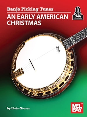 BANJO PICKING TUNES AN EARLY AMERICAN CHRISTMAS BK/OLA