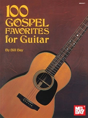 100 GOSPEL FAVOURITES FOR GUITAR