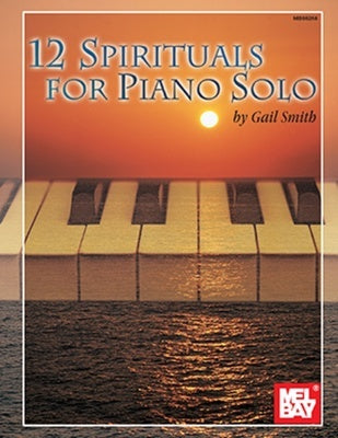 12 SPIRITUALS FOR PIANO SOLO