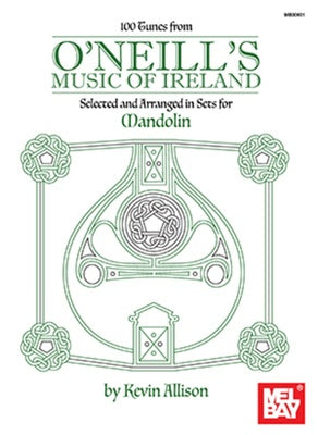 100 TUNES FROM O'NEILL MUSIC OF IRELAND MANDOLIN