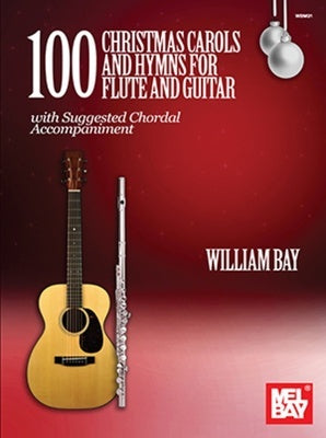 100 CHRISTMAS CAROLS AND HYMNS FOR FLUTE/GUITAR