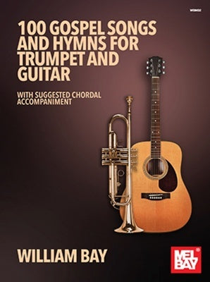 100 GOSPEL SONGS AND HYMNS FOR TRUMPET/GUITAR