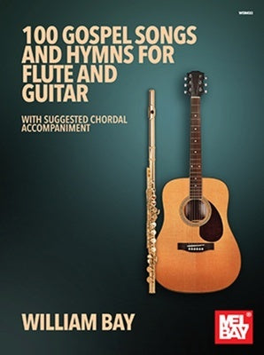 100 GOSPEL SONGS AND HYMNS FOR FLUTE/GUITAR