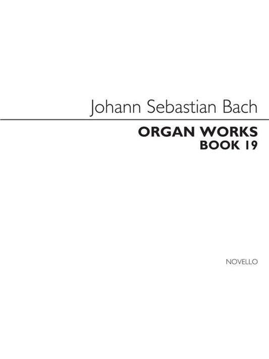 BACH ORGAN WORKS BOOK 19