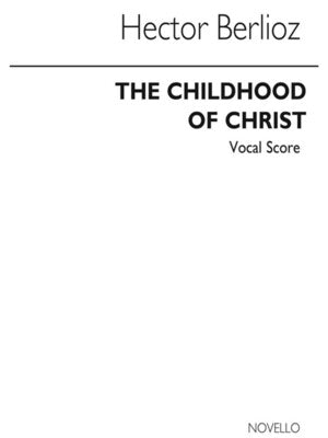 BERLIOZ - CHILDHOOD OF CHRIST VOCAL SCORE