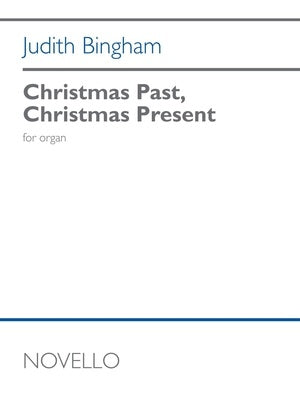 BINGHAM - CHRISTMAS PAST CHRISTMAS PRESENT FOR ORGAN