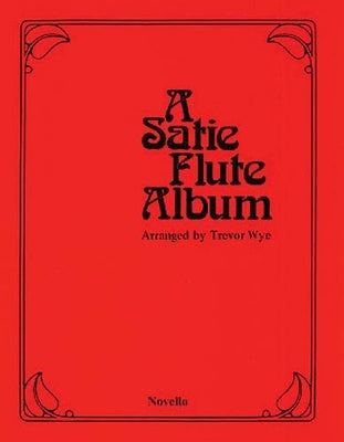 A SATIE FLUTE ALBUM FOR FLUTE/PIANO ED WYE