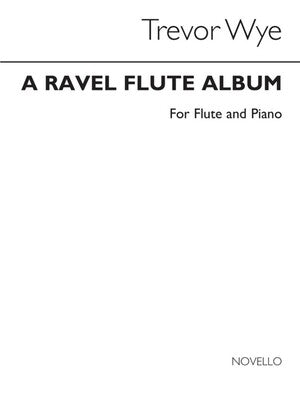 A RAVEL FLUTE ALBUM FOR FLUTE/PIANO ED WYE