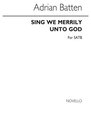 BATTEN SING WE MERRILY UNTO GOD SATB