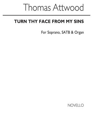 ATTWOOD TURN THY FACE MY SINS SATB