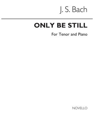 BACH ONLY BE STILL TENOR(ARC)