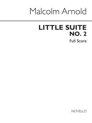 ARNOLD LITTLE SUITE NO.2 OP.78 ORCHESTRA SCORE