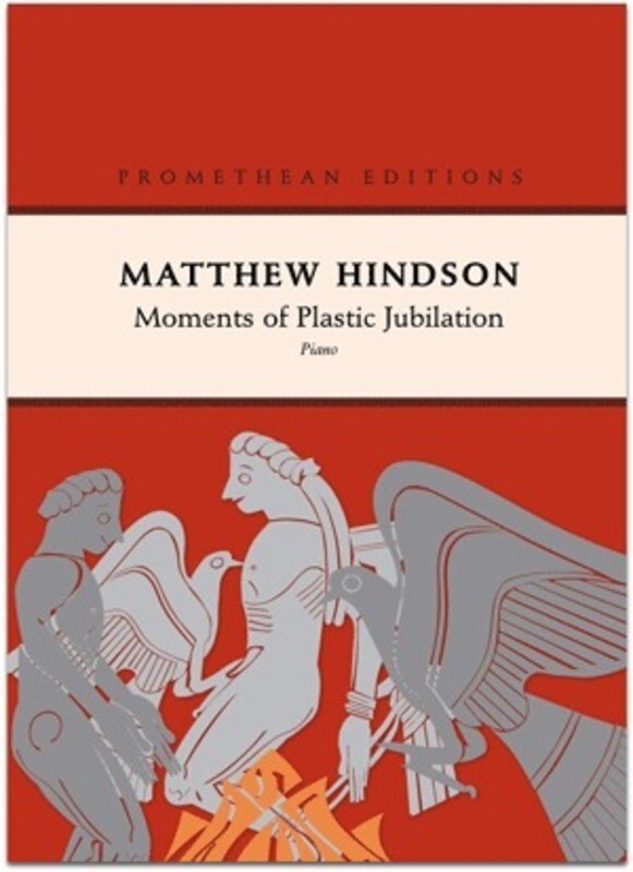 HINDSON - MOMENTS OF PLASTIC JUBILATION FOR PIANO