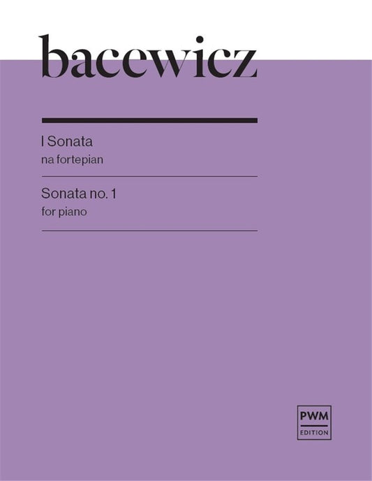 BACEWICZ - SONATA NO 1 FOR PIANO
