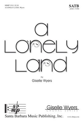 A LONELY LAND SATB