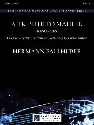 A TRIBUTE TO MAHLER RESURGES FOR CONCERT BAND CB4 SCORE