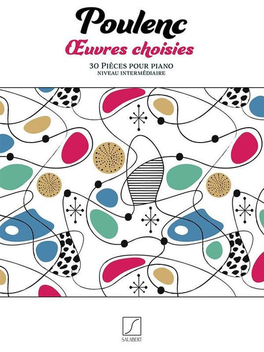 POULENC - OEVRES CHOISIES 30 PIECES POUR PIANO