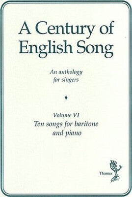 A CENTURY OF ENGLISH SONG VOL 6 BARITONE