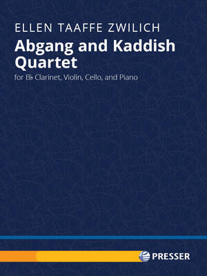 ABGANG AND KADDISH QUARTET FOR CLARINET/VIOLIN/CELLO/PIANO