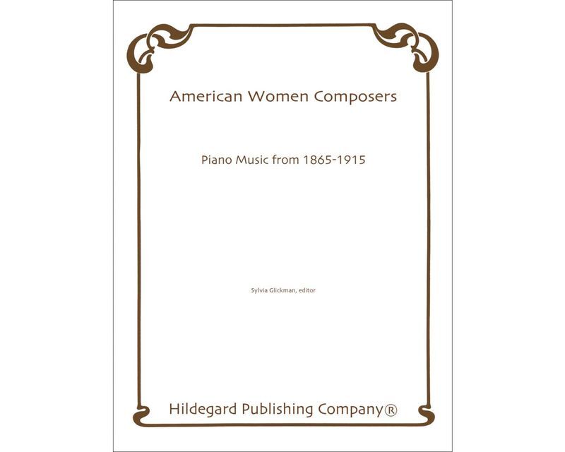 AMERICAN WOMEN COMPOSERS PIANO MUSIC 1865-1915