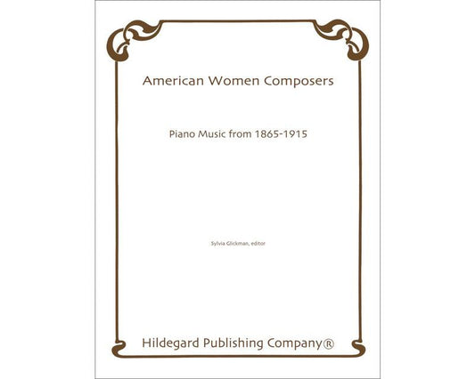 AMERICAN WOMEN COMPOSERS PIANO MUSIC 1865-1915