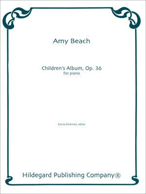 BEACH - CHILDRENS ALBUM OP 36 FOR PIANO