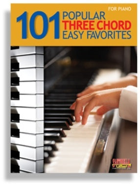 101 POPULAR THREE CHORD EASY FAVOURITES FOR PIANO