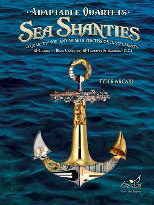 ADAPTABLE QUARTETS SEA SHANTIES FOR CLARINET/TRUMPET