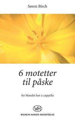 6 MOTETTER TIL PASKE SATB