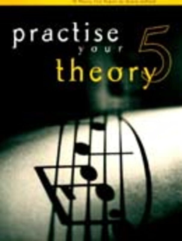 PRACTISE YOUR THEORY GR 5