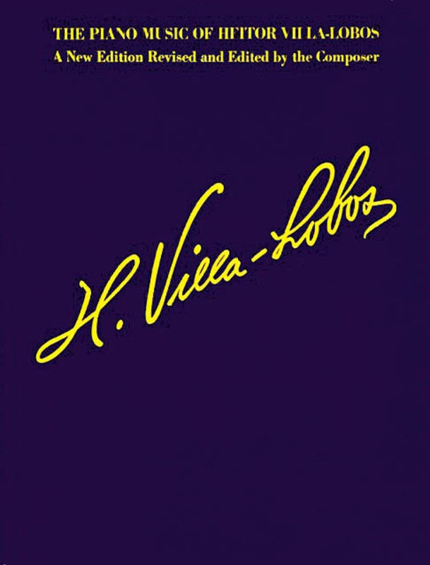 THE PIANO MUSIC OF HEITOR VILLA-LOBOS