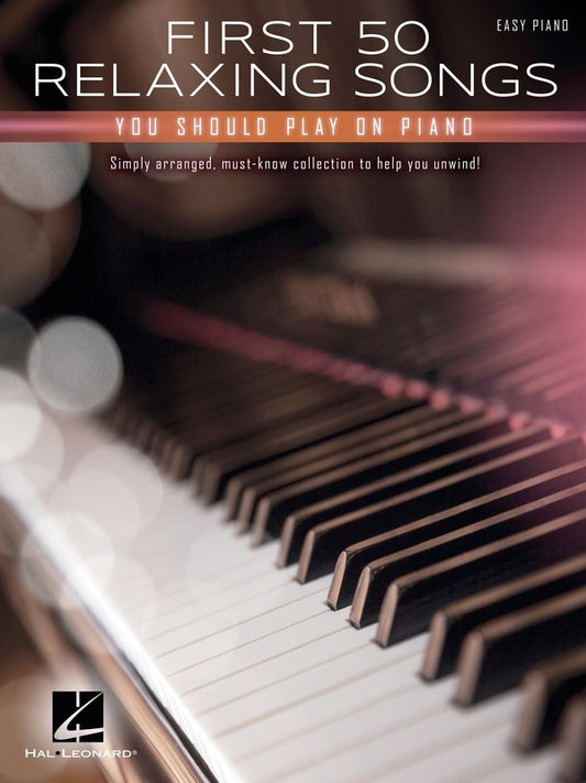 FIRST 50 RELAXING SONGS YOU SHOULD PLAY ON PIANO