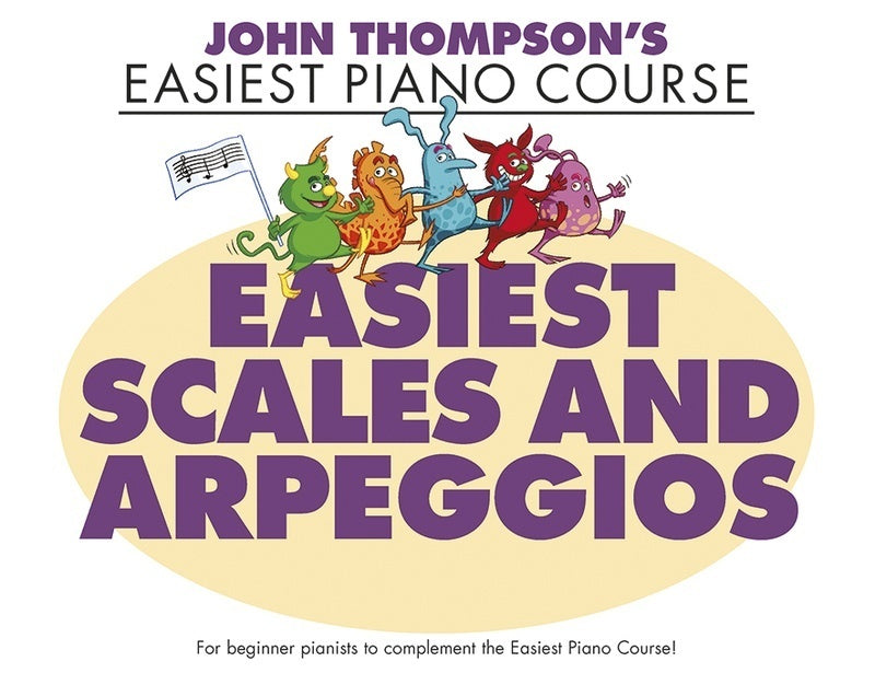 EASIEST PIANO COURSE EASIEST SCALES AND ARPEGGIOS