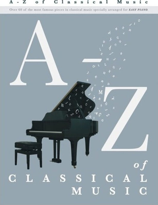 A-Z OF CLASSICAL MUSIC FOR EASY PIANO