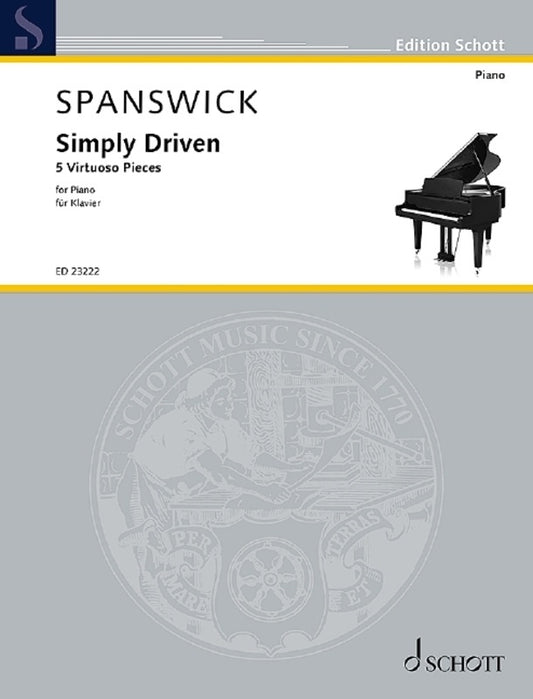 SPANSWICK - SIMPLY DRIVEN 5 VIRTUOSO PIECES PIANO