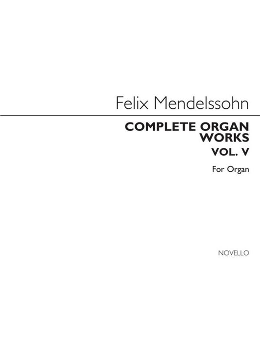 MENDELSSOHN COMPLETE ORGAN WORKS 5(ARC)