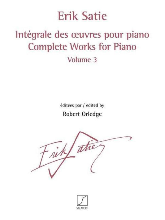 SATIE - COMPLETE WORKS FOR PIANO VOL 3